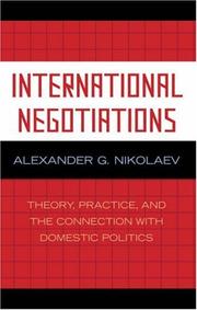 International negotiations : theory, practice, and the connection with domestic politics