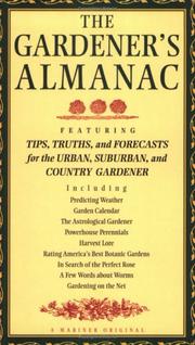 Cover of: The gardener's almanac: featuring tips, truths, and forecasts for the urban, suburban, and country gardener