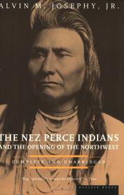 The Nez Perce Indians and the opening of the Northwest by Alvin M. Josephy