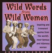 Cover of: Wild Words from Wild Women 2003 Block Calendar: Inspiring and Irreverent Quotes from