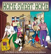 Cover of: Home Sweat Home: A For Better or For Worse Collection