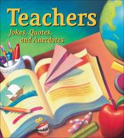 Cover of: Teachers: Jokes, Quotes, and Anecdotes