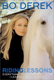 Cover of: Riding lessons: everything that matters in life I learned from horses by Bo Derek
