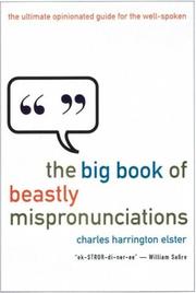 The big book of beastly mispronunciations by Charles Harrington Elster