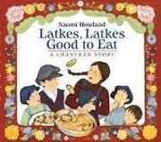 Cover of: Latkes, latkes, good to eat: a Chanukah story