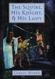 Cover of: The squire, his knight, & his lady by Gerald Morris