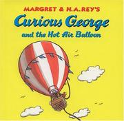 Cover of: Curious George and the Hot Air Balloon
