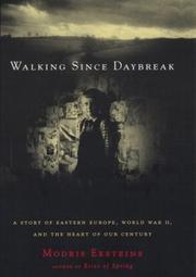 Cover of: Walking since daybreak: a story of Eastern Europe, World War II, and the heart of our century