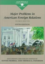 Cover of: Major problems in American foreign relations: documents and essays