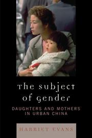 The subject of gender : daughters and mothers in urban China