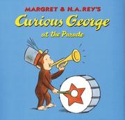Cover of: Margret & H.A. Rey's Curious George at the parade