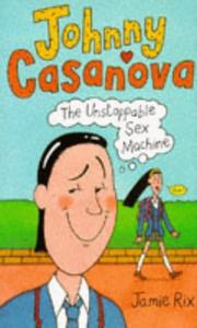Johnny Casanova : the unstoppable sex machine