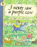 I never saw a purple cow