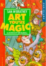 Art, You're Magic! by Sam McBratney