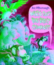 Cover of: Watch Out! Big Bro's Coming! by Jez Alborough