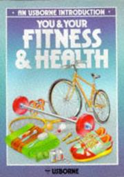 Cover of: You and Your Fitness and Health (Usborne Body Books)