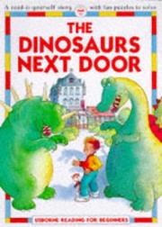 Cover of: Dinosaurs Next Door (Reading for Beginners) by Harriet Castor