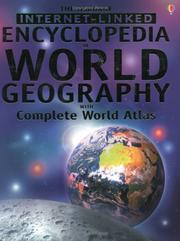 The Usborne Internet-linked encyclopedia of world geography with complete world atlas