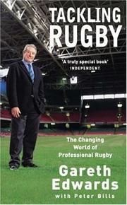 Tackling rugby : the changing world of professional rugby