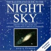 Cover of: The Illustrated Guide to the Night Sky: Identify the Key Stars and Constellations with a Special Planisphere
