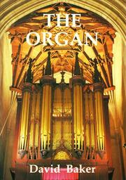 The organ : a brief guide to its construction, history, usage and music