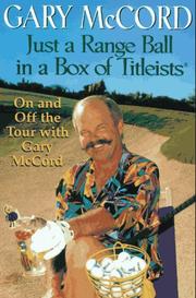 Cover of: Just a range ball in a box of Titleists by Gary McCord