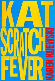 Kat scratch fever by Karen Kijewski