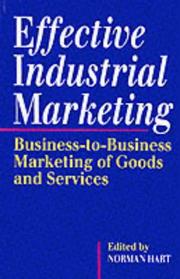 Effective industrial marketing : business-to-business marketing of goods and services