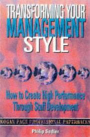 Transform your management style! : how to develop and motivate your staff to achive peak performance