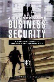 The handbook of business security : a practical guide to managing the security risk
