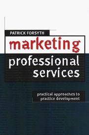 Marketing professional services : practical approaches to practice development