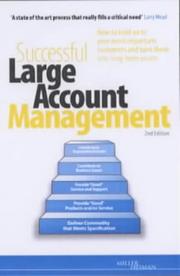 Successful large account management : how to hold on to your most important customers and turn them into long-term assets