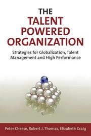 The talent powered organization : strategies for globalization, talent management and high performance