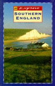 AA explore Southern England by Automobile Association (Great Britain)