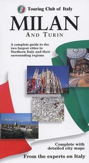 Milan and Turin : a complete guide to the two largest cities in Northern Italy and their surrounding regions