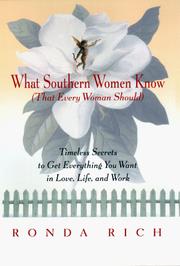 Cover of: What Southern Women Know (That Every Woman Should): Timeless Secrets to Get Everything You Want in Love, Life, and Work