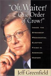 Cover of: "Oh, waiter! One order of crow!": inside the strangest presidential election finish in American history