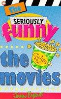 The seriously funny guide to the movies : words, cartoons and jokes