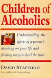 Children of alcoholics : how a parent's drinking can affect your life