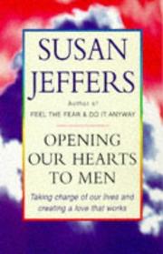 Opening our hearts to men : taking charge of our lives and creating a love that works