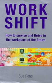 Workshift : how to survive and thrive in the workplace of the future