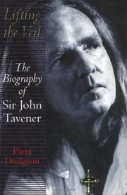 Lifting the veil : the biography of Sir John Tavener