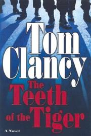 The teeth of the tiger by Tom Clancy