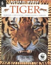 Tiger : habitats, life cycles, food chains, threats
