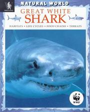 Great white shark : habitats, life cycles, food chains, threats