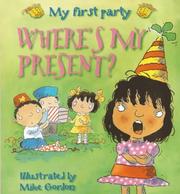 Where's my present? : my first party