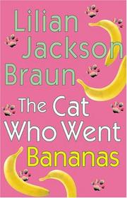 The Cat Who Went Bananas by Lilian Jackson Braun