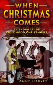 When Christmas comes : an anthology of childhood Christmases