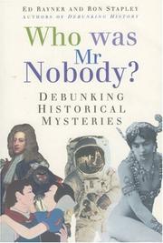 Who was Mr Nobody? : debunking historical mysteries