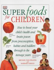 Cover of: Superfoods for Children: How to Boost Your Child's Health and Brainpower from Preconception, Babies and Toddlers Through to the Teenage Years